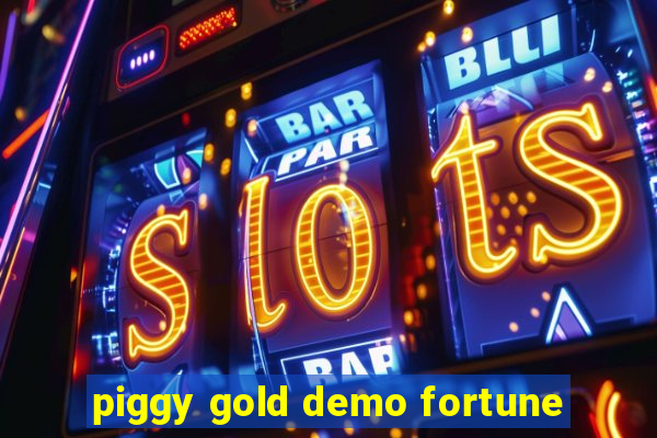 piggy gold demo fortune